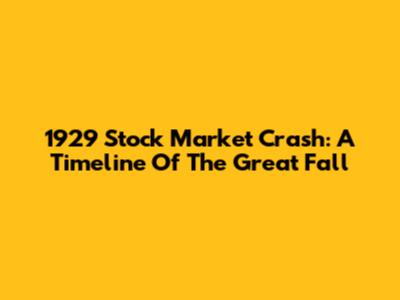 1929 Stock Market Crash: A Timeline Of The Great Fall