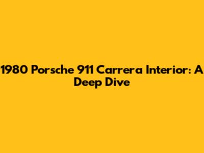 1980 Porsche 911 Carrera Interior: A Deep Dive