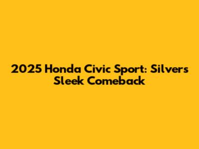 2025 Honda Civic Sport: Silver's Sleek Comeback
