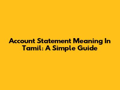 Account Statement Meaning In Tamil: A Simple Guide