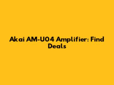 Akai AM-U04 Amplifier: Find Deals