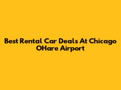 Best Rental Car Deals At Chicago O'Hare Airport