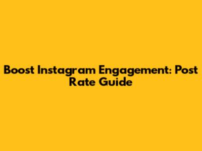 Boost Instagram Engagement: Post Rate Guide