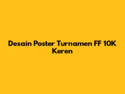 Desain Poster Turnamen FF 10K Keren