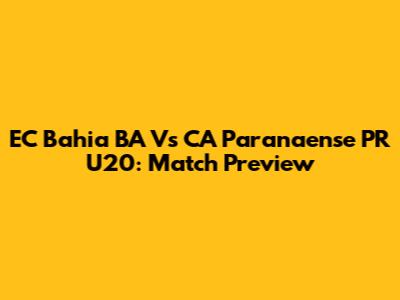 EC Bahia BA Vs CA Paranaense PR U20: Match Preview