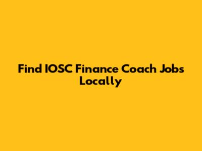 Find IOSC Finance Coach Jobs Locally