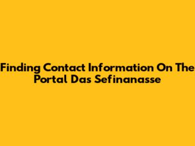 Finding Contact Information On The Portal Das Sefinanasse