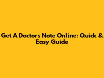 Get A Doctor's Note Online: Quick & Easy Guide