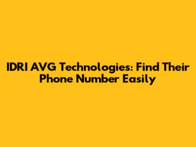 IDRI AVG Technologies: Find Their Phone Number Easily