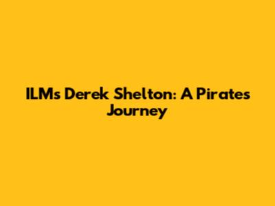 ILM's Derek Shelton: A Pirate's Journey