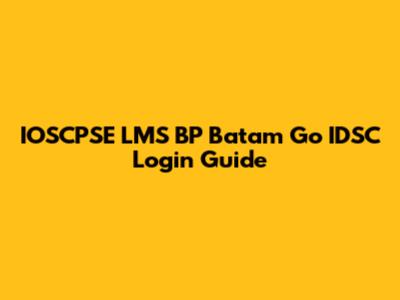 IOSCPSE LMS BP Batam Go IDSC Login Guide