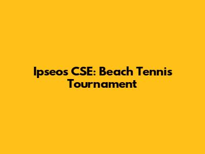 Ipseos CSE: Beach Tennis Tournament