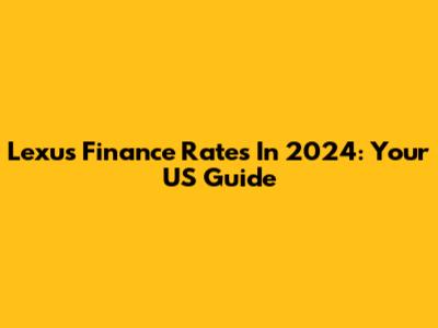 Lexus Finance Rates In 2024: Your US Guide