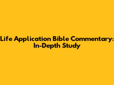 Life Application Bible Commentary: In-Depth Study