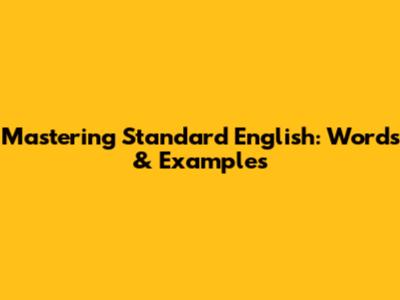 Mastering Standard English: Words & Examples
