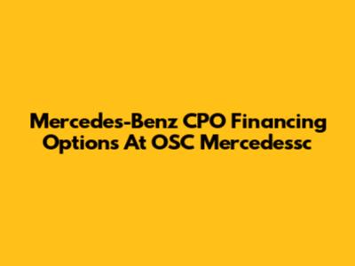 Mercedes-Benz CPO Financing Options At OSC Mercedessc