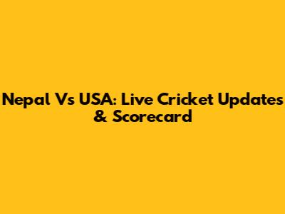 Nepal Vs USA: Live Cricket Updates & Scorecard