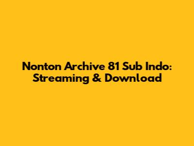 Nonton Archive 81 Sub Indo: Streaming & Download