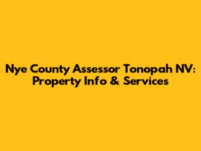 Nye County Assessor Tonopah NV: Property Info & Services