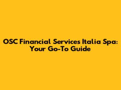 OSC Financial Services Italia Spa: Your Go-To Guide