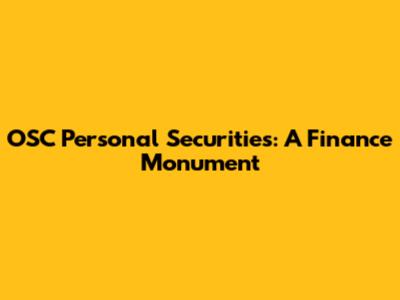OSC Personal Securities: A Finance Monument