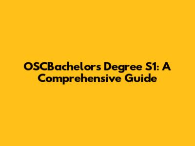 OSCBachelor's Degree S1: A Comprehensive Guide