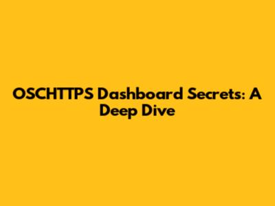 OSCHTTPS Dashboard Secrets: A Deep Dive