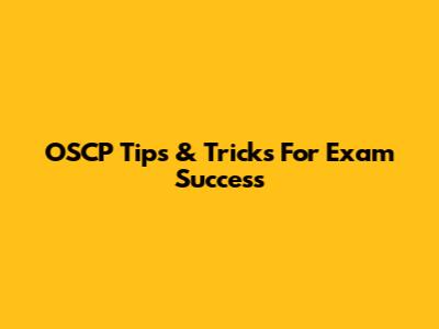 OSCP Tips & Tricks For Exam Success