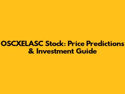 OSCXELASC Stock: Price Predictions & Investment Guide