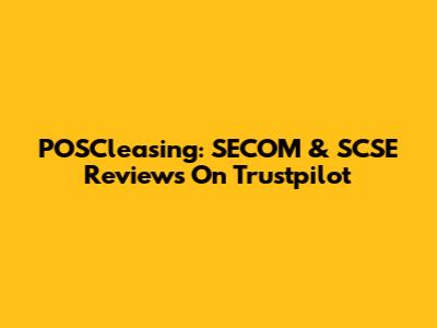 POSCleasing: SECOM & SCSE Reviews On Trustpilot