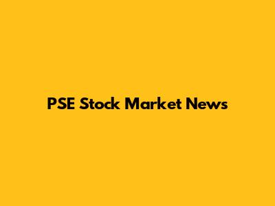 PSE Stock Market News