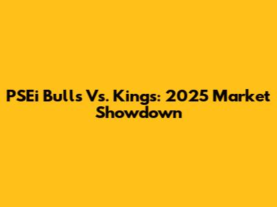 PSEi Bulls Vs. Kings: 2025 Market Showdown
