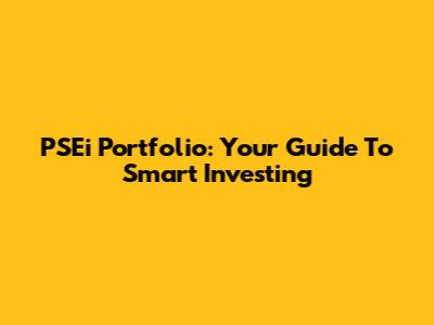 PSEi Portfolio: Your Guide To Smart Investing