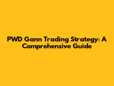 PWD Gann Trading Strategy: A Comprehensive Guide