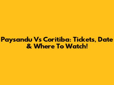 Paysandu Vs Coritiba: Tickets, Date & Where To Watch!