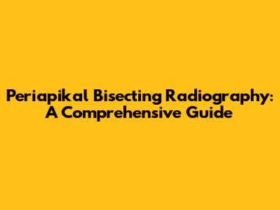 Periapikal Bisecting Radiography: A Comprehensive Guide