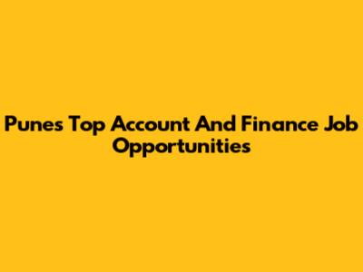 Pune's Top Account And Finance Job Opportunities
