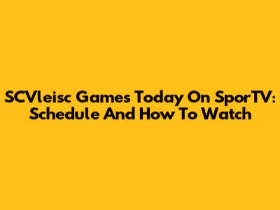 SCVleisc Games Today On SporTV: Schedule And How To Watch