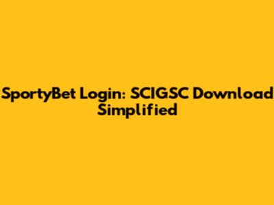 SportyBet Login: SCIGSC Download Simplified