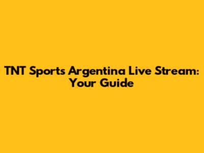 TNT Sports Argentina Live Stream: Your Guide
