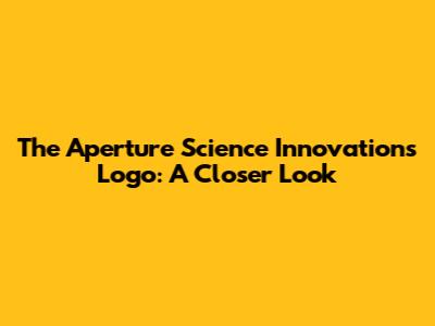 The Aperture Science Innovations Logo: A Closer Look