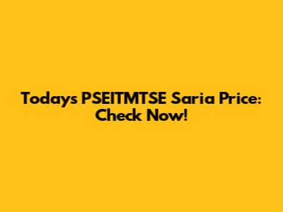 Today's PSEITMTSE Saria Price: Check Now!