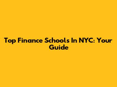 Top Finance Schools In NYC: Your Guide
