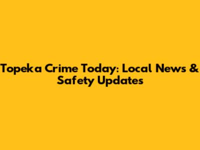 Topeka Crime Today: Local News & Safety Updates