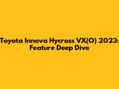 Toyota Innova Hycross VX(O) 2023: Feature Deep Dive