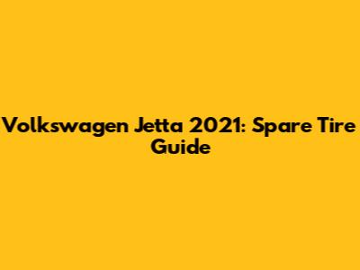 Volkswagen Jetta 2021: Spare Tire Guide