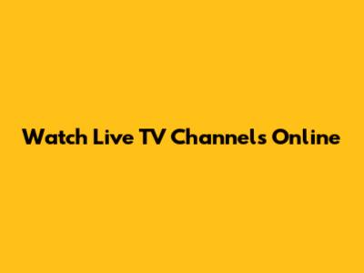 Watch Live TV Channels Online