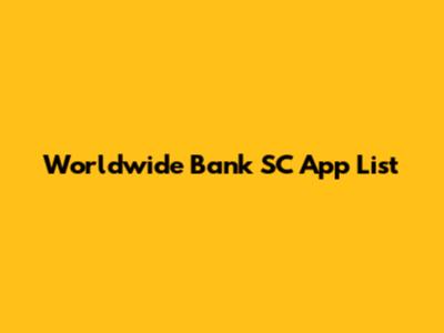 Worldwide Bank SC App List